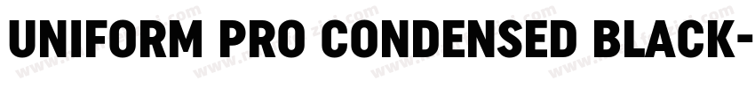 UNIFORM PRO CONDENSED BLACK字体转换